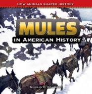 Mules in American History di Norman D. Graubart edito da PowerKids Press