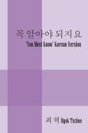 'You Must Know' Korean Version di Hyok Tschoe edito da Outskirts Press