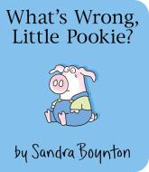 What's Wrong, Little Pookie? di Sandra Boynton edito da Simon & Schuster