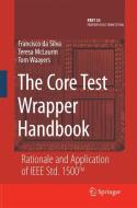 The Core Test Wrapper Handbook di Francisco Da Silva, Teresa McLaurin, Tom Waayers edito da Springer US