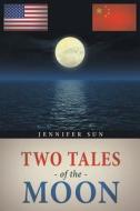 Two Tales of the Moon di Jennifer Sun edito da iUniverse