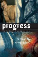 Progress Limited Edition di Amy Queau edito da Createspace