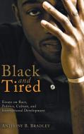 Black and Tired di Anthony B. Bradley edito da Wipf and Stock