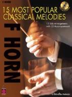 15 Most Popular Classical Melodies - French Horn edito da Cherry Lane Music Co ,u.s.