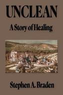 UNCLEAN di Stephen A. Braden edito da Advantage Inspirational