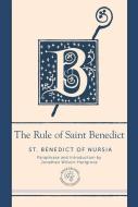 The Rule of Saint Benedict: A Contemporary Paraphrase di St Benedict of Nursia edito da Paraclete Press (MA)