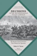 Decisions Of The 1862 Shenandoah Valley Campaign di Robert Tanner edito da University Of Tennessee Press