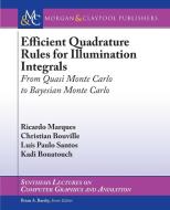 Efficient Quadrature Rules for Illumination Integrals di Luís Paulo Santos, Christian Bouville, Ricardo Marques edito da Morgan & Claypool Publishers