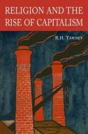 Religion and the Rise of Capitalism di R. H Tawney edito da Martino Fine Books
