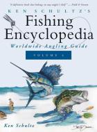 Ken Schultz's Fishing Encyclopedia Volume 4: Worldwide Angling Guide di Ken Schultz edito da WILEY