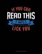 If You Can Read This I Will Lick You: Unruled Composition Book di Jeryx Publishing edito da LIGHTNING SOURCE INC