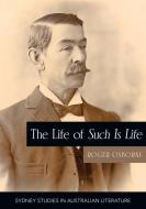The Life Of Such Is Life di Roger Osborne edito da Sydney University Press