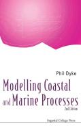Modelling Coastal And Marine Processes (2nd Edition) di Dyke Phil edito da Imperial College Press