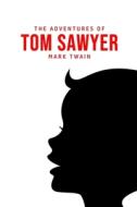 The Adventures of Tom Sawyer di Mark Twain edito da Yorkshire Public Books