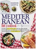 Mediterranean diet cookbook for beginners di Randon Scott B. edito da julio cesar bravo luque