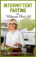 Intermittent Fasting for Women Over 50 di Jennifer Campbell edito da Pisces Publishing
