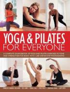 Yoga & Pilates For Everyone di Francoise Barbira Freedman, Bel Gibbs, Doriel Hall, Emily Kelly, Jonathan Monks, Judy Smith edito da Anness Publishing