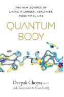 Quantum Body di Dr Deepak Chopra edito da Ebury Publishing