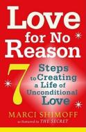 Love For No Reason di Marci Shimoff edito da Simon & Schuster Ltd