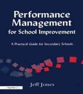 Performance Management For School Improvement di Jeff Jones edito da Taylor & Francis Ltd