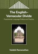 English-Vernacular Divide di Vaidehi Ramanathan edito da Channel View Publications