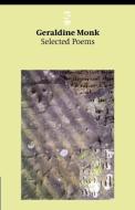 Selected Poems di Geraldine Monk edito da Salt Publishing