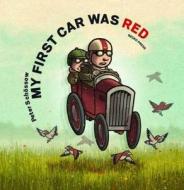 My First Car was Red di Peter Schossow edito da Gecko Press
