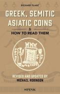 Greek, Semitic Asiatic Coins And How To Read Them di Richard Plant edito da Spink & Son Ltd
