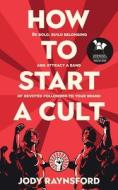 How To Start A Cult How To Start A Cult