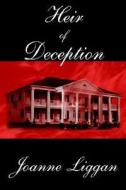 Heir of Deception di Joanne Liggan edito da MEDIA CREATIONS INC