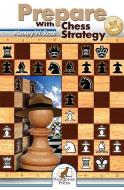 Prepare with Chess Strategy di Alexey W. Root edito da MONGOOSE PR
