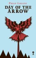 Day of the Arrow (Valancourt 20th Century Classics) di Philip Loraine, Robin Estridge edito da VALANCOURT BOOKS