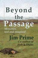 Beyond the Passage di Jim Prime edito da Moose House Publications