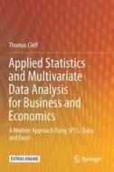 Applied Statistics and Multivariate Data Analysis for Business and Economics di Thomas Cleff edito da Springer International Publishing