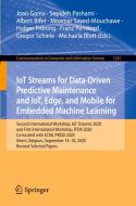 IoT Streams for Data-Driven Predictive Maintenance and IoT, Edge, and Mobile for Embedded Machine Learning edito da Springer International Publishing