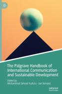 The Palgrave Handbook Of International Communication And Sustainable Development edito da Springer Nature Switzerland AG