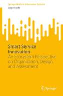 Smart Service Innovation di Jürgen Anke edito da Springer Nature Switzerland
