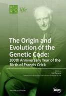 The Origin and Evolution of the Genetic Code edito da MDPI AG