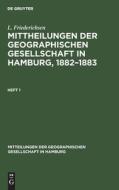 Mittheilungen der Geographischen Gesellschaft in Hamburg, 1882¿1883 di L. Friederichsen edito da De Gruyter