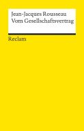 Vom Gesellschaftsvertrag oder Die Grundsätze des Staatsrechts di Jean-Jacques Rousseau edito da Reclam Philipp Jun.