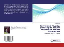 Sistemnyj podhod: filosofiya, teoriya innovacij, teoriya pedagogiki di Anna Mayakova edito da LAP Lambert Academic Publishing
