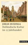Holländische Kultur im siebzehnten Jahrhundert di Johan Huizinga edito da Beck C. H.