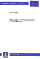 Das Zeugnisverweigerungsrecht für Suchtberater di Ralf Heublein edito da Lang, Peter GmbH