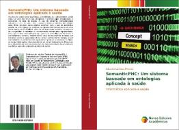 SemanticPHC: Um sistema baseado em ontologias aplicada à saúde di Eduardo Cardoso Moraes edito da Novas Edições Acadêmicas