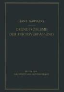 Grundprobleme der Reichsverfassung di Hans Nawiaksy edito da Springer Berlin Heidelberg