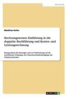 Rechnungswesen: Einführung in die doppelte Buchführung und Kosten- und Leistungsrechnung di Matthias Hofer edito da GRIN Publishing