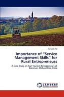 Importance of "Service Management Skills" for Rural Entrepreneurs di Sanjeeb Pal edito da LAP Lambert Academic Publishing