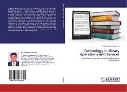 Technology in library operations and services di Md. Mukhlesur Rahman edito da LAP Lambert Academic Publishing