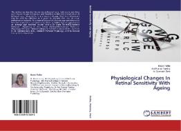 Physiological Changes In Retinal Sensitivity With Ageing di Nazia Farha, Anil Kumar Pandey, M. Syamala Devi edito da LAP Lambert Academic Publishing