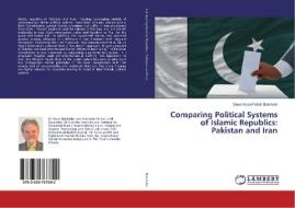Comparing Political Systems of Islamic Republics: Pakistan and Iran di Daud Abdul-Fattah Batchelor edito da LAP Lambert Academic Publishing